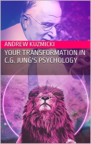 Your Transformation in C.G. Jung's Psychology